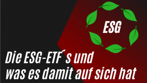 Mehr über den Artikel erfahren Die ESG-ETFs und was es damit auf sich hat.