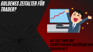 Mehr über den Artikel erfahren Das Tempo der schöpferischen Zerstörung: Ein Goldenes Zeitalter für Trader?