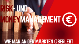 Mehr über den Artikel erfahren Das richtige Risiko- und Moneymanagement