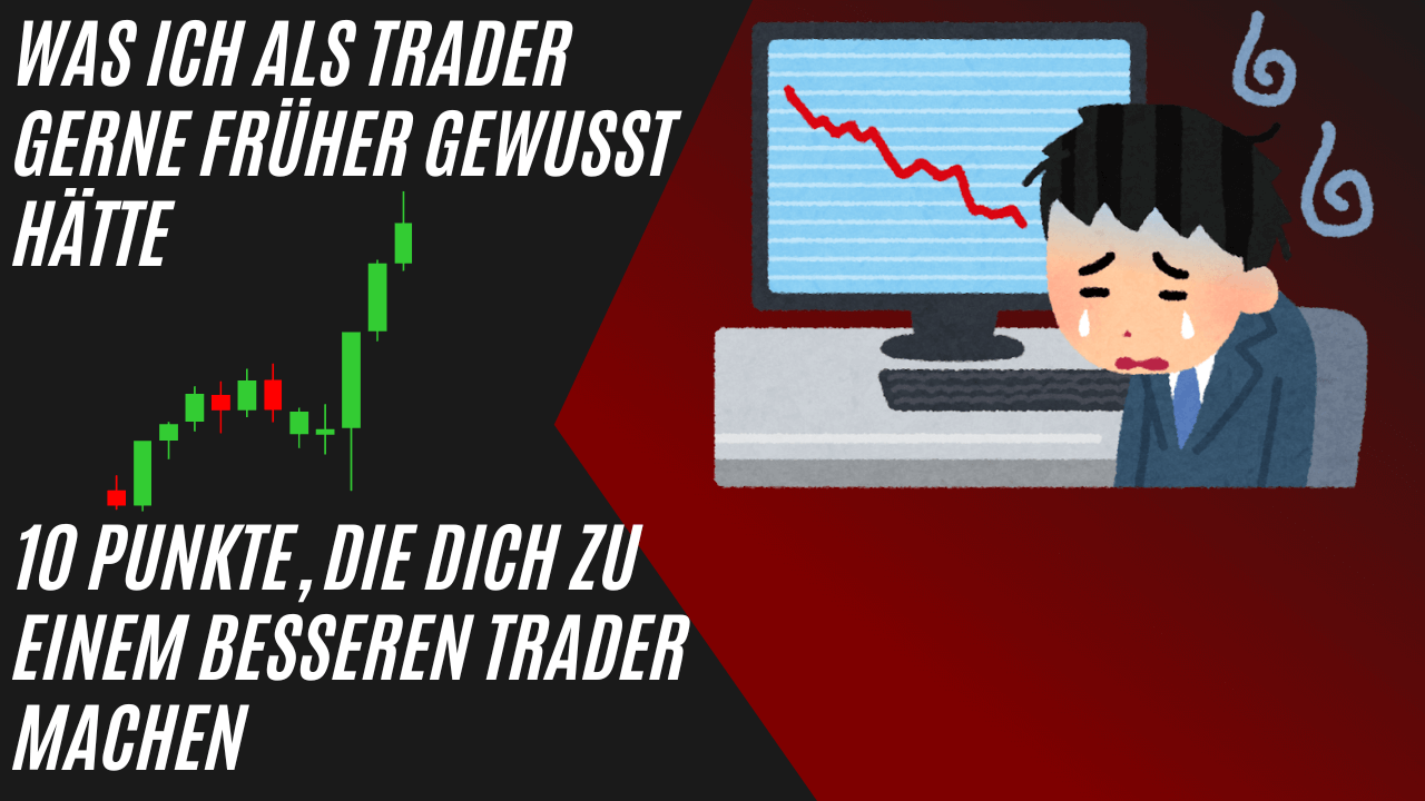 Mehr über den Artikel erfahren Was ich als Trader gerne früher gewusst hätte