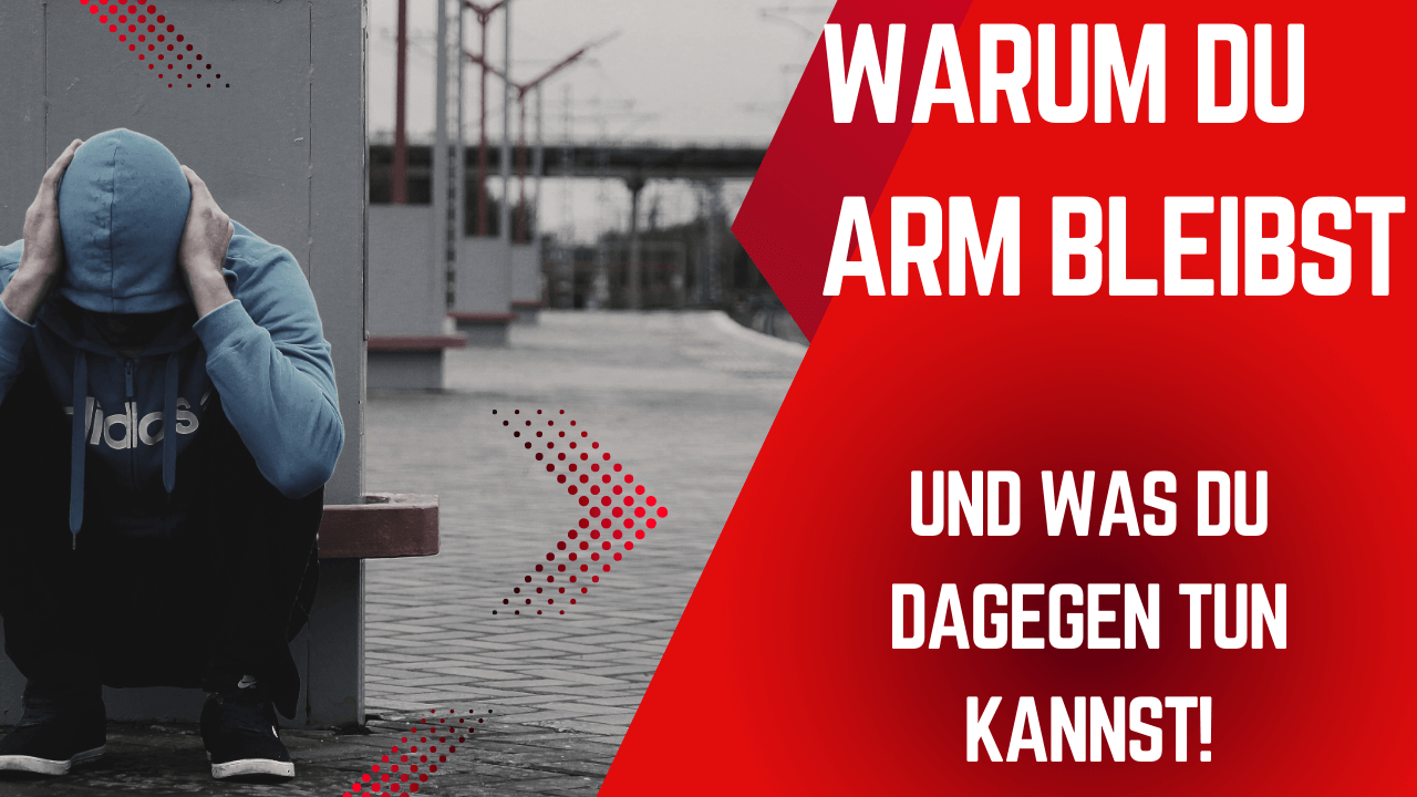 Mehr über den Artikel erfahren Warum du arm bleibst und was du dagegen tun kannst